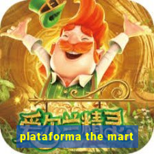 plataforma the mart